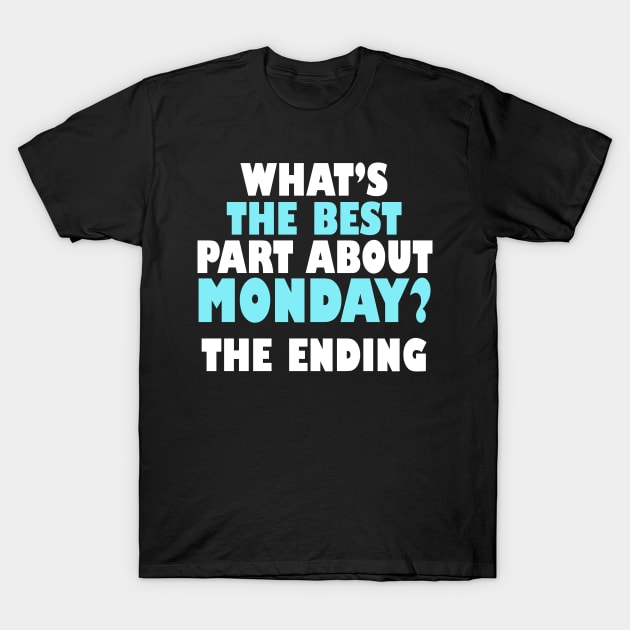 Funny Mondays Sayings Design T-Shirt by Hifzhan Graphics